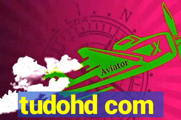 tudohd com